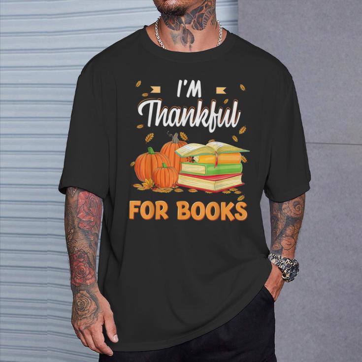 I'm Thankful For Books Lover Reading Pumpkin Thanksgiving T-Shirt Gifts for Him