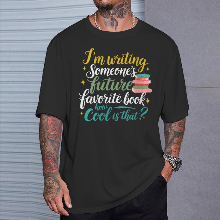I'm Writing Someone's Future Favorite Book Lover Reading T-Shirt Gifts for Him