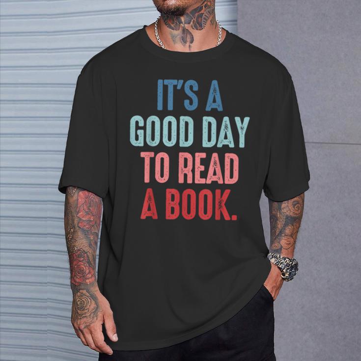 It's A Good Day To Read A Book Book Lover T-Shirt Gifts for Him