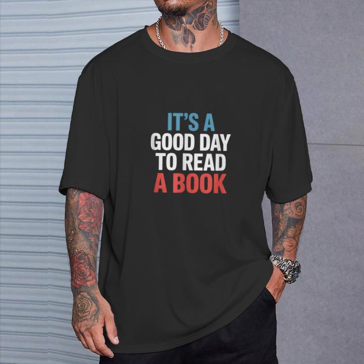 Its A Good Day To Read A Book Saying T-Shirt Gifts for Him Its A Good Day To Read A Book Saying T-Shirt Gifts for Him