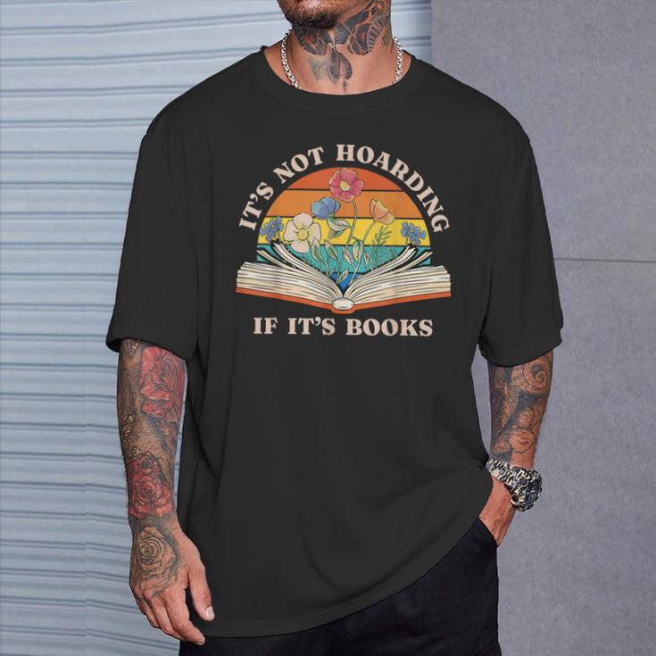 It's Not Hoarding If It's Books Bookworm Readers Book Lover T-Shirt Gifts for Him It's Not Hoarding If It's Books Bookworm Readers Book Lover T-Shirt Gifts for Him