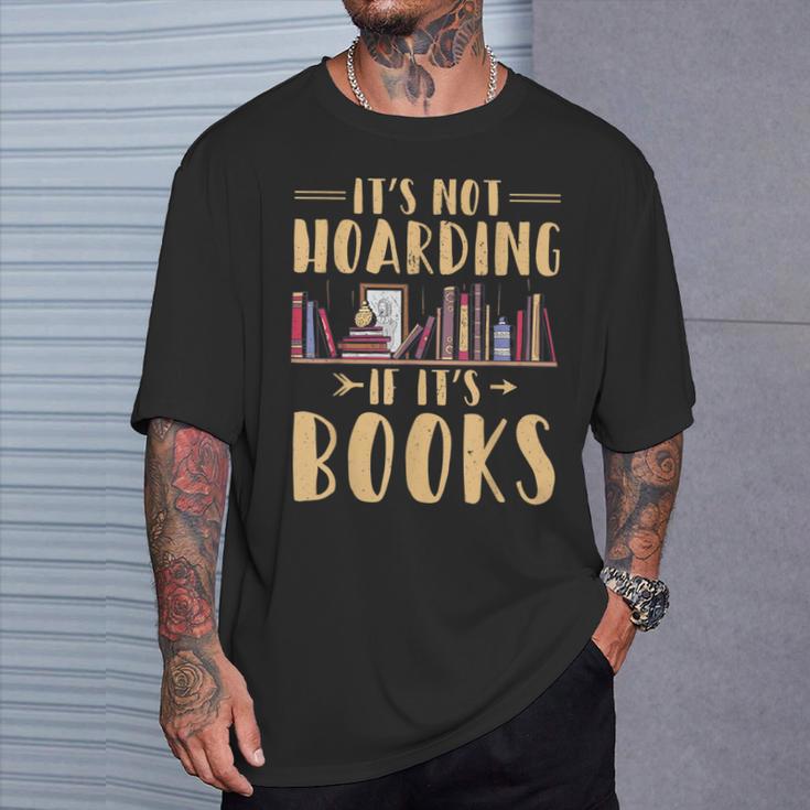 It's Not Hoarding If It's Books Reading Book Lover T-Shirt Gifts for Him It's Not Hoarding If It's Books Reading Book Lover T-Shirt Gifts for Him