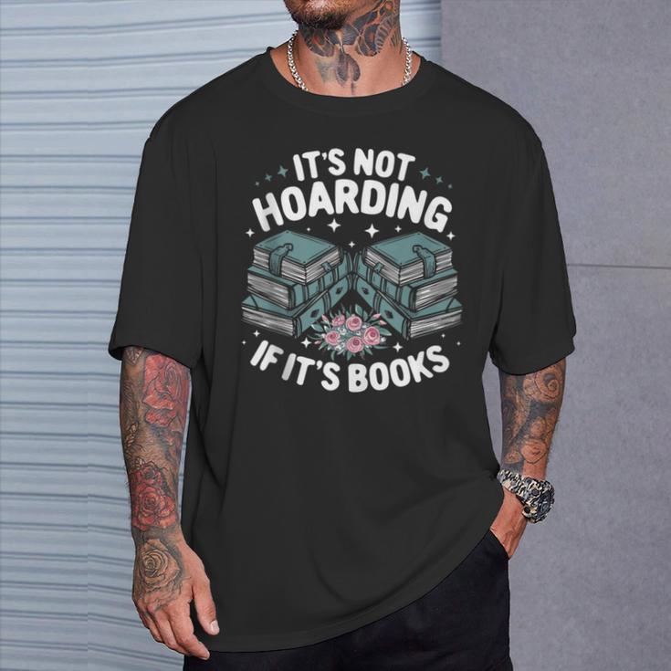 It's Not Hoarding If It's Books Reading Lover Bookworm T-Shirt Gifts for Him