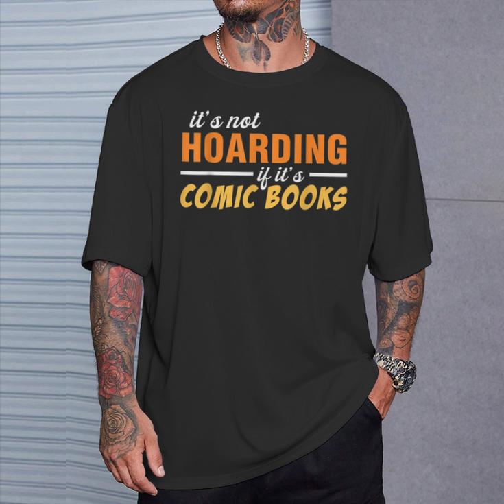 It's Not Hoarding If It's Comic Books Graphic Collector T-Shirt Gifts for Him