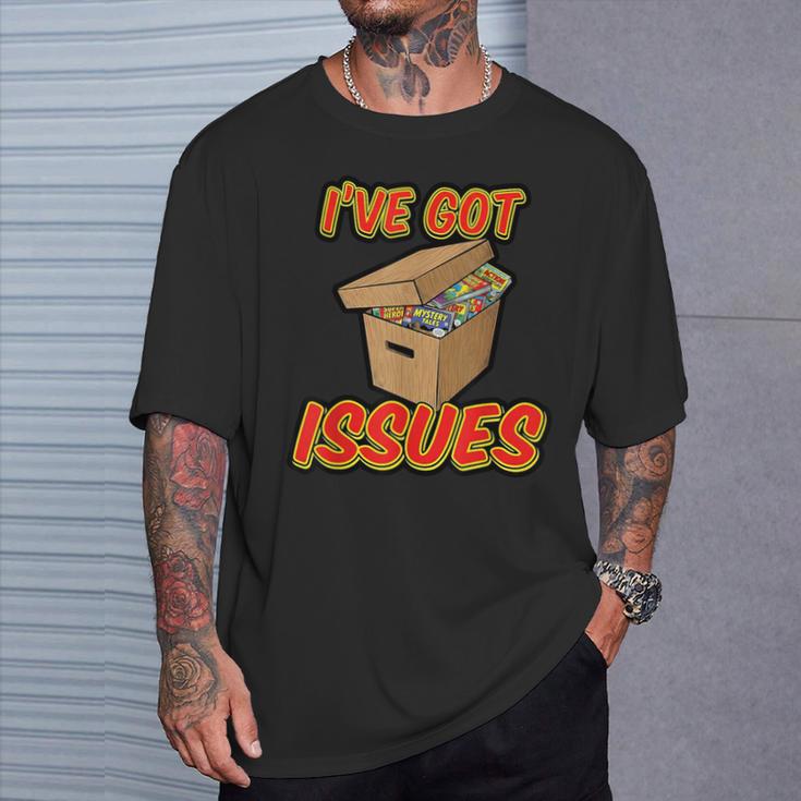 I'Ve Got Issues Comic Collector Comic Books Hobby T-Shirt Gifts for Him