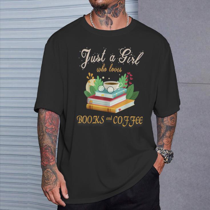 Just a Girl Who Loves Books And Coffee We Need More Caffeine T-Shirt Gifts for Him