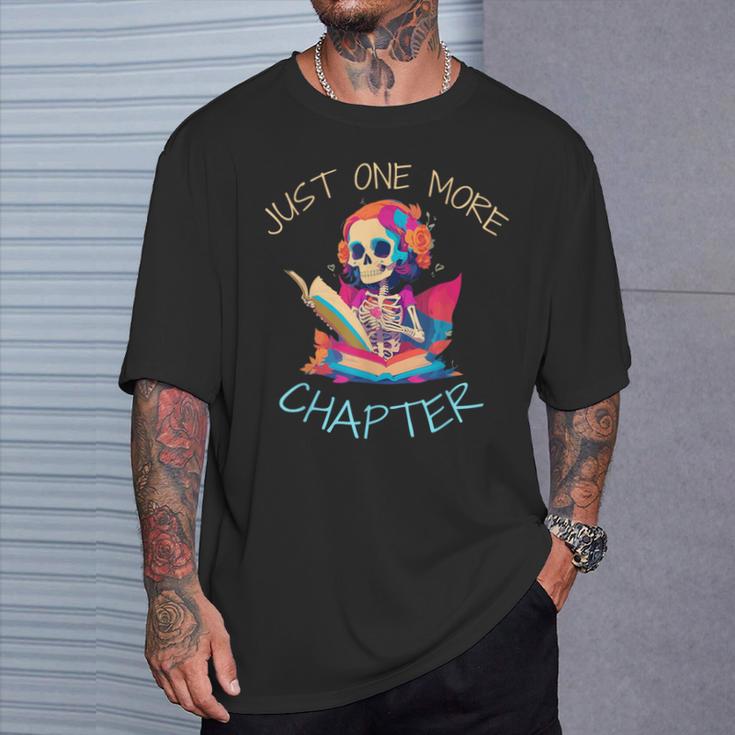 Just One More Chapter Skeleton Reading Book Nerd Quote T-Shirt Gifts for Him Just One More Chapter Skeleton Reading Book Nerd Quote T-Shirt Gifts for Him