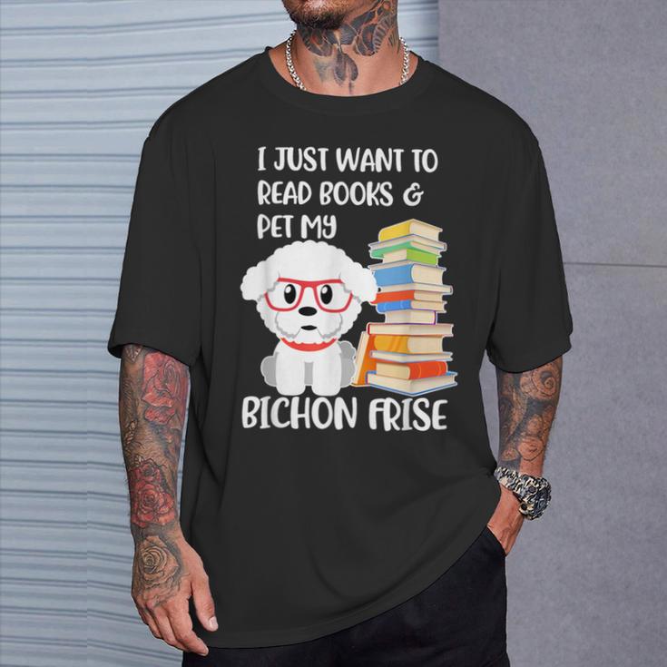 I Just Want To Read Books And Pet My Bichon Frise Dog T-Shirt Gifts for Him