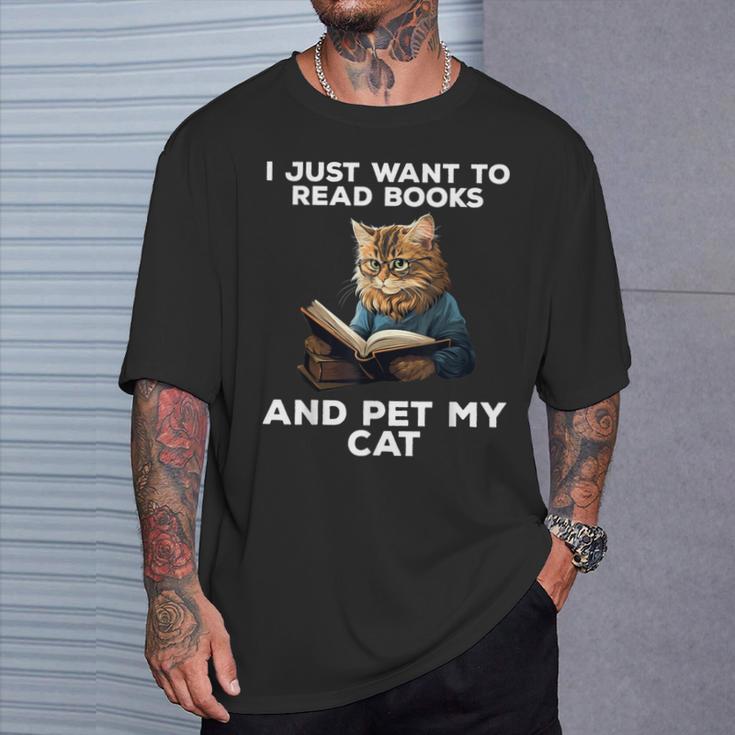 I Just Want To Read Books And Pet My Cat T-Shirt Gifts for Him
