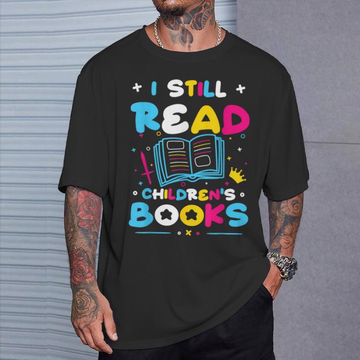 Kindergarten Teacher I Still Read Childrens Books T-Shirt Gifts for Him