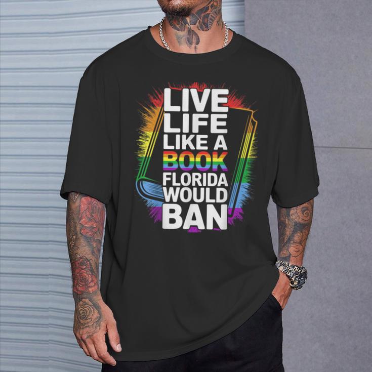 LGBTQ Quote Live Life Like A Banned Rainbow Book T-Shirt Gifts for Him LGBTQ Quote Live Life Like A Banned Rainbow Book T-Shirt Gifts for Him