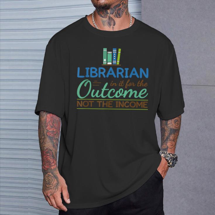 Librarian Shirts In It For The Outcome Tees Books Men Women T-Shirt Gifts for Him Librarian Shirts In It For The Outcome Tees Books Men Women T-Shirt Gifts for Him