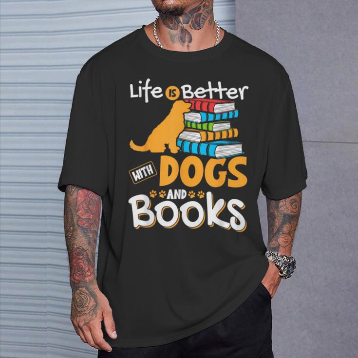 Life Is Better With Dogs And Books Bookworm Reader Reading T-Shirt Gifts for Him