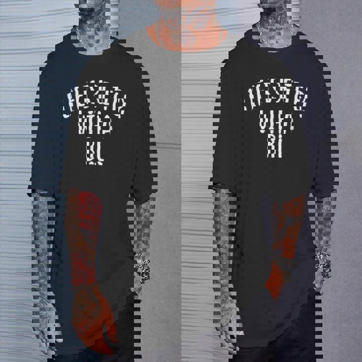 Life Is Better With A Bill ファニーネームtシャツ Billy Tシャツ 彼への贈り物