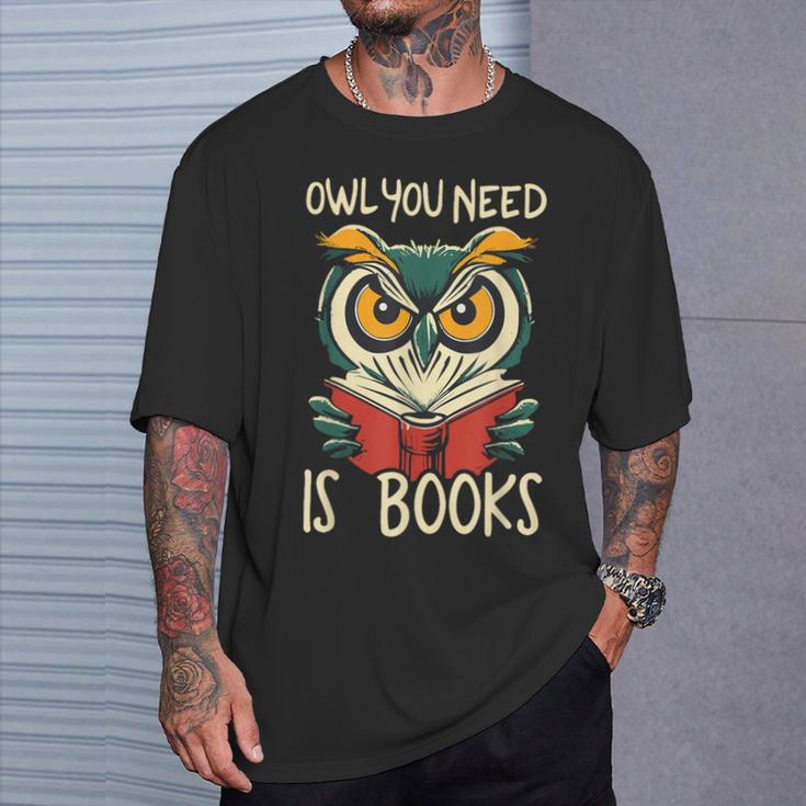 Literary Bird Reading Owl You Need Is Books T-Shirt Gifts for Him Literary Bird Reading Owl You Need Is Books T-Shirt Gifts for Him
