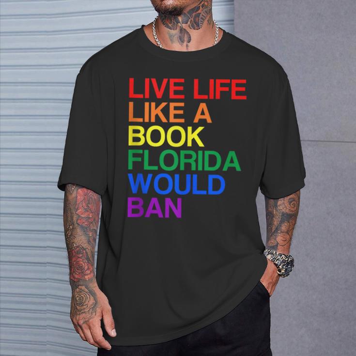 Live Like Book In Florida LGBTQ Rainbow LGBTQIA Pride T-Shirt Gifts for Him