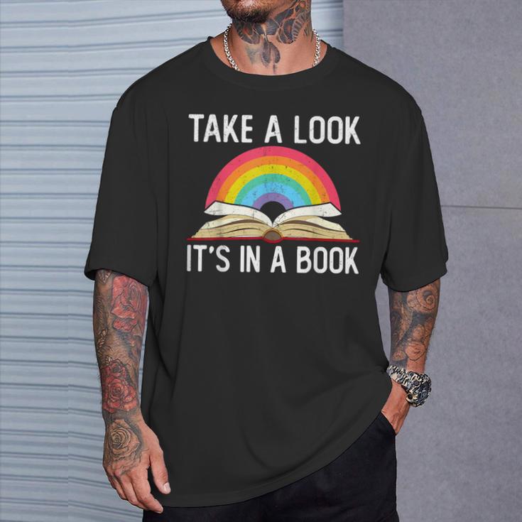 Take A Look Its In A Book Rainbow Reading Bookworm Book T-Shirt Gifts for Him