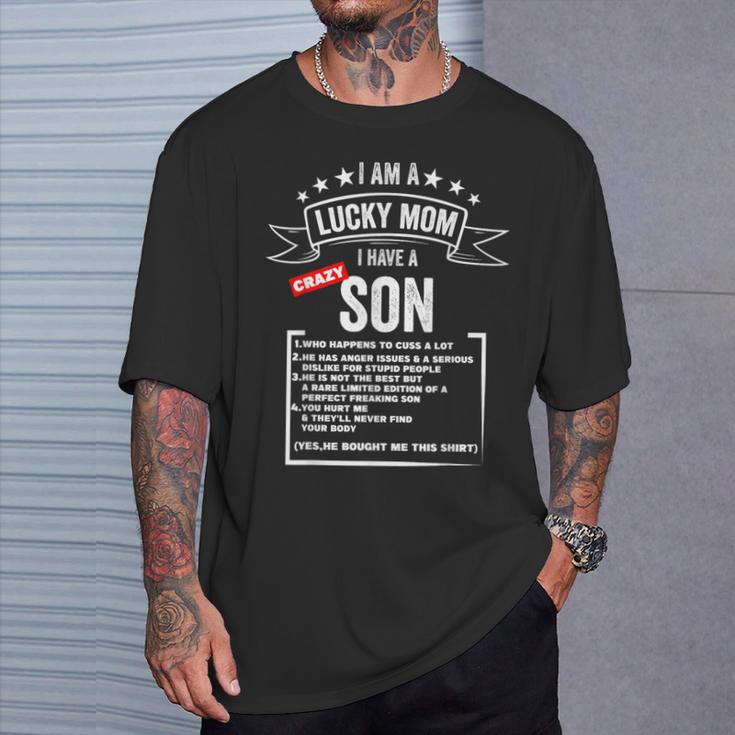 Mother's Day I Am A Lucky Mom I Have A Crazy Son Mom Son T-Shirt Gifts for Him