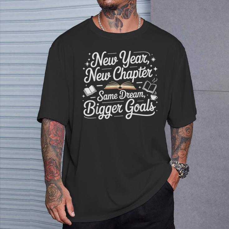 New Year New Chapter Same Dream Bigger Goals 2026 Book Lover T-Shirt Gifts for Him
