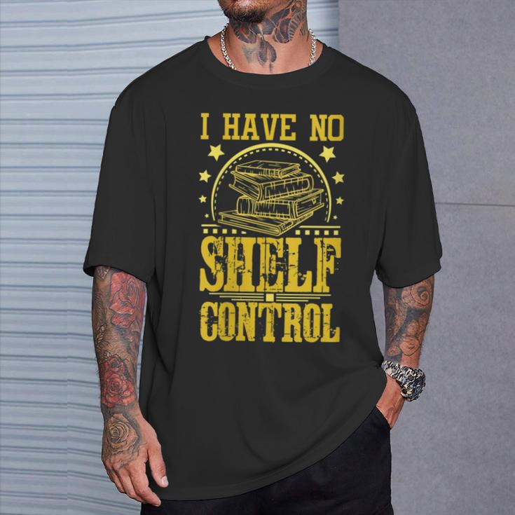 I Have No Shelf Control With Book Lover w Reading w Bookworm T-Shirt Gifts for Him