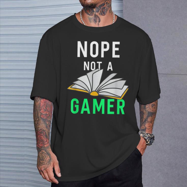 Nope Not a Gamer Bookworm Reader Book Lover For Teens Moms T-Shirt Gifts for Him