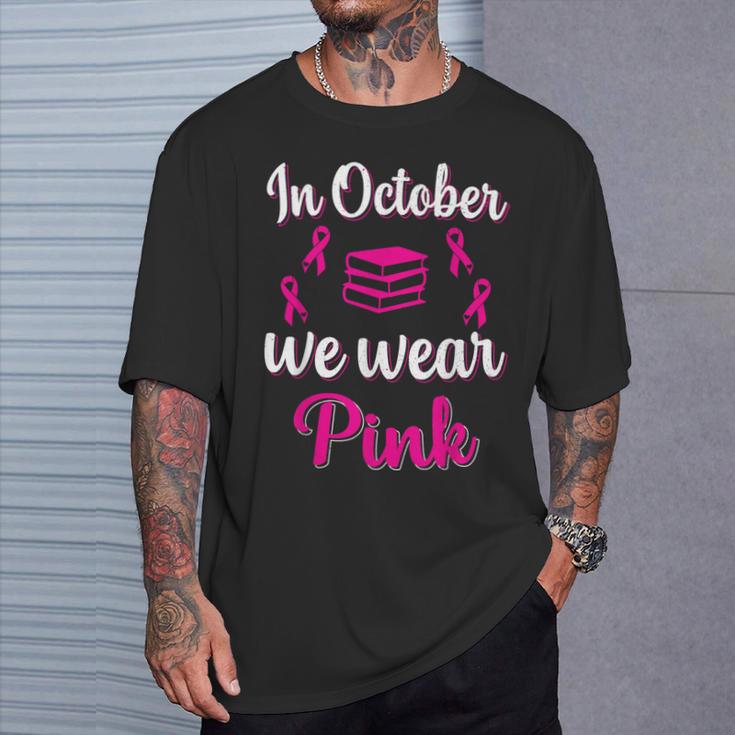 In October We Wear Pink Breast Cancer Awareness Books Lover T-Shirt Gifts for Him