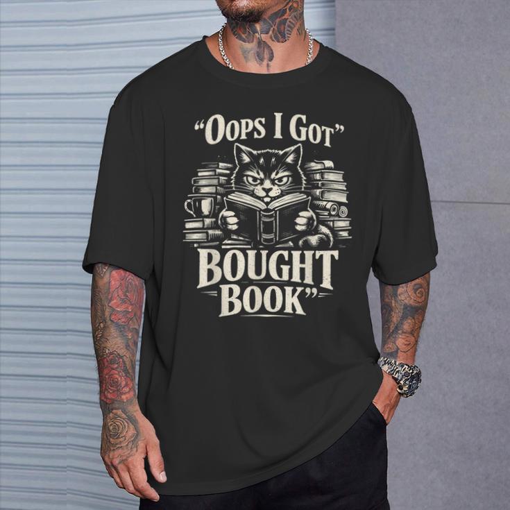 Oops I Got Bought Book Reading Cat Bibliophile Reader T-Shirt Gifts for Him Oops I Got Bought Book Reading Cat Bibliophile Reader T-Shirt Gifts for Him