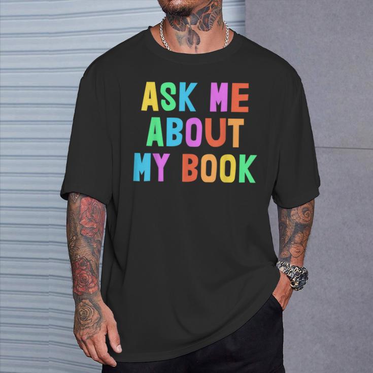 Published Author Squad Writing Crew Ask Me About MY BOOK T-Shirt Gifts for Him