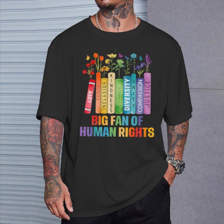 Rainbow Big Fan Of Human Rights Floral Book Social Justice T-Shirt Gifts for Him