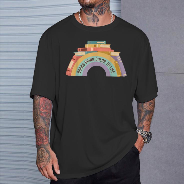 Rainbow Books Teacher Books Bring Color To Life Tee T-Shirt Gifts for Him