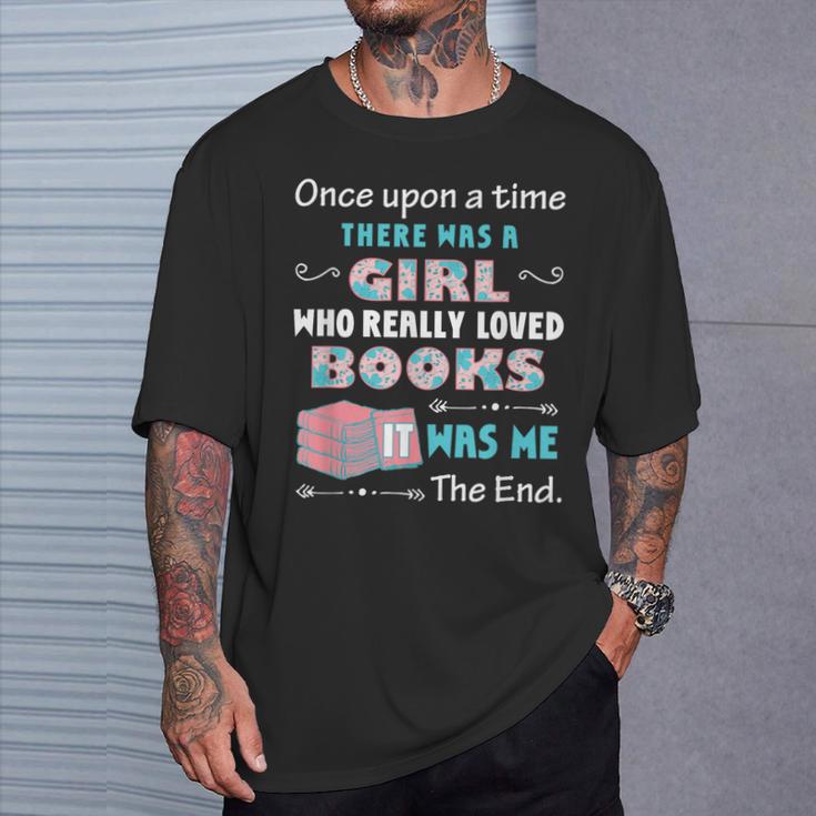 There Was A Girl Who Loved Books Book Lover Daughter Girls T-Shirt Gifts for Him