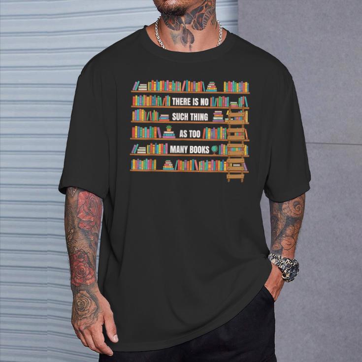 There Is No Such Thing Too Many Book National Library Week T-Shirt Gifts for Him