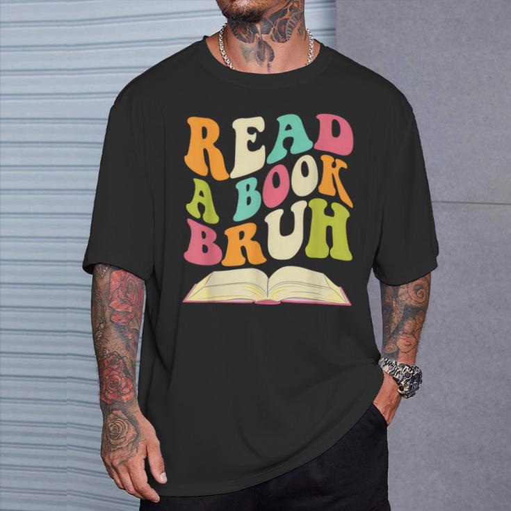 Read a Book Bruh English Teacher Groovy Retro Reading For Men Women T-Shirt Gifts for Him Read a Book Bruh English Teacher Groovy Retro Reading For Men Women T-Shirt Gifts for Him