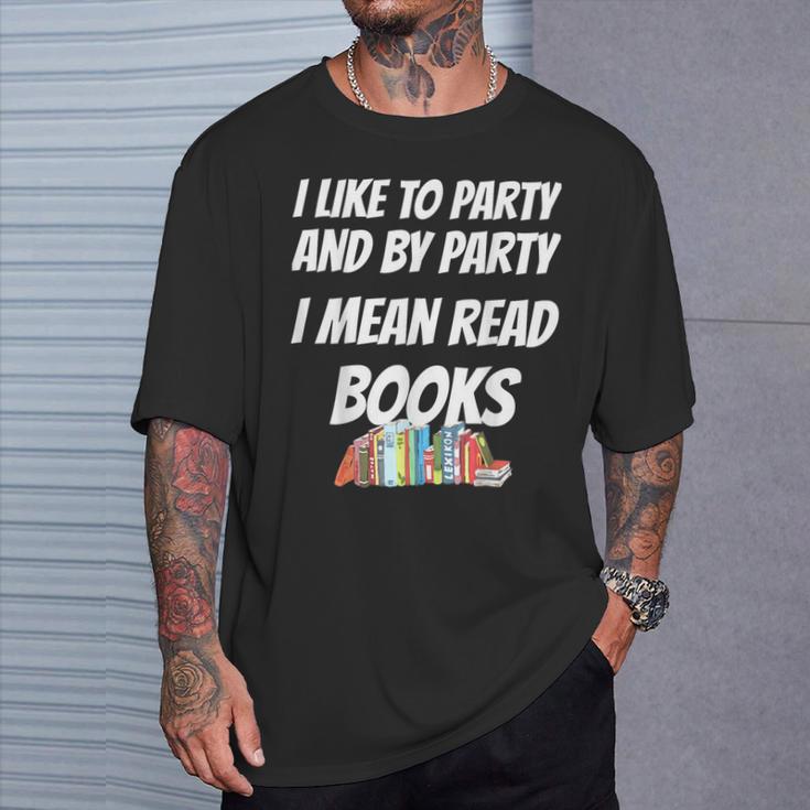 I Like To Read Books Book Lovers I Love To Read T-Shirt T-Shirt Gifts for Him