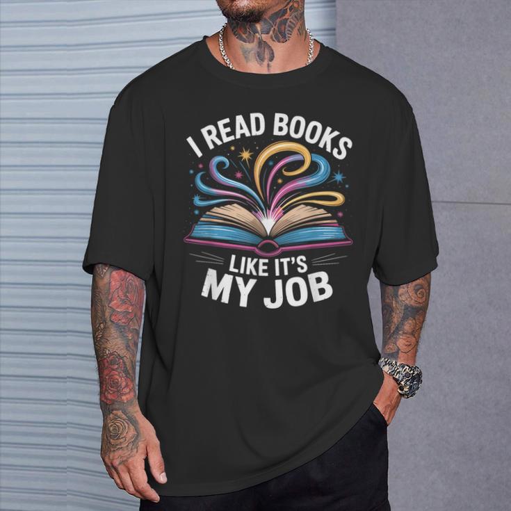 I Read Books Like It's My Job Bookish Librarian Bookworm T-Shirt Gifts for Him