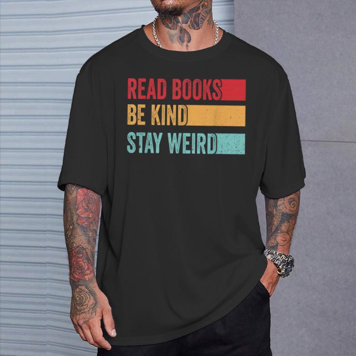 Read Books Be Kind Stay Weird Bookish Nerd Worm Lover T-Shirt Gifts for Him Read Books Be Kind Stay Weird Bookish Nerd Worm Lover T-Shirt Gifts for Him