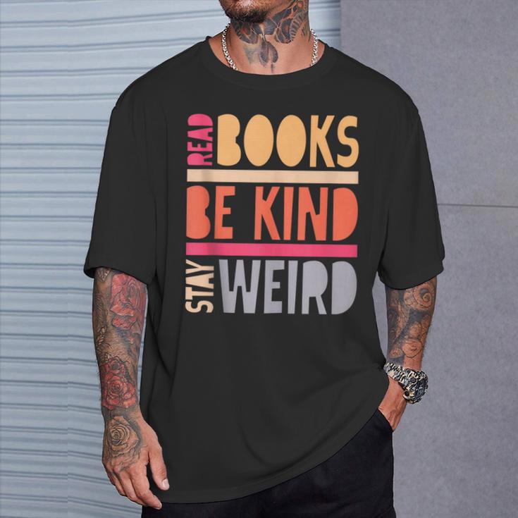Read Books Be Kind Stay Weird Retro Positive Book Lover T-Shirt Gifts for Him