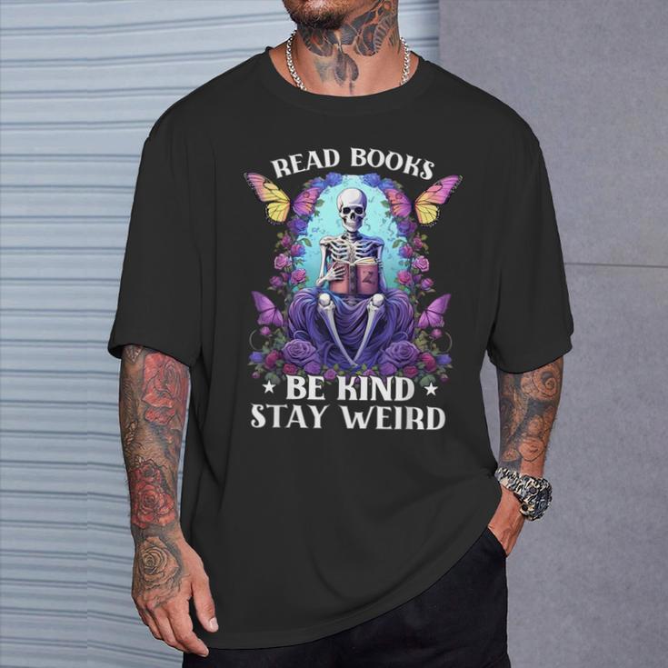 Read Books Be Kind Stay Weird Skeleton Reading Book Bookish T-Shirt Gifts for Him Read Books Be Kind Stay Weird Skeleton Reading Book Bookish T-Shirt Gifts for Him