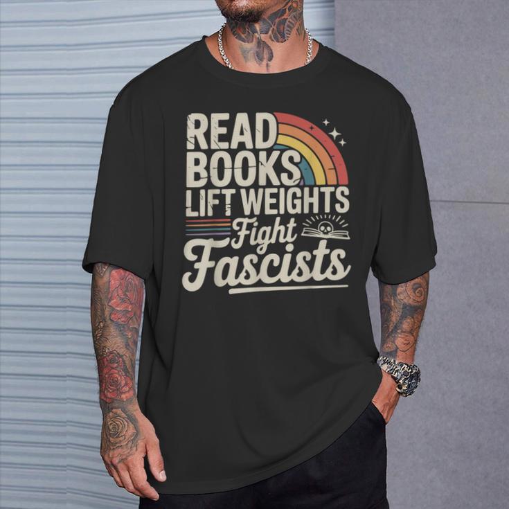 Read Books Lift Weights Fight Fascists Retro Vintage T-Shirt Gifts for Him