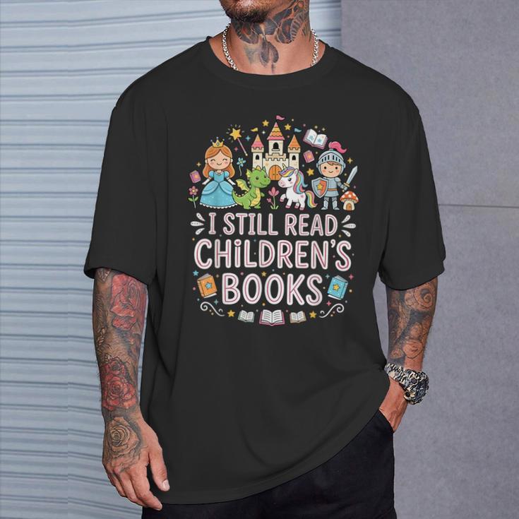 I Still Read Children's Books Book Lovers Teacher T-Shirt Gifts for Him