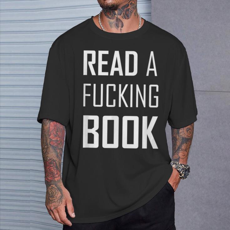 Read A Fucking Book T-Shirt T-Shirt Gifts for Him Read A Fucking Book T-Shirt T-Shirt Gifts for Him