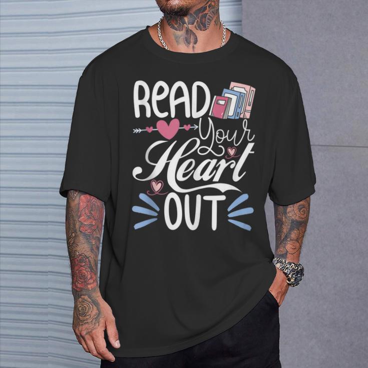 Read Your Heart Out Book Lover Reading Teacher Bookworm T-Shirt Gifts for Him Read Your Heart Out Book Lover Reading Teacher Bookworm T-Shirt Gifts for Him