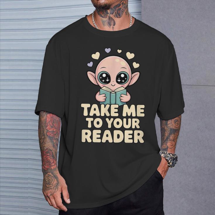 Take Me To Your Reader Cute Kawaii Alien Book Lover Pun T-Shirt Gifts for Him
