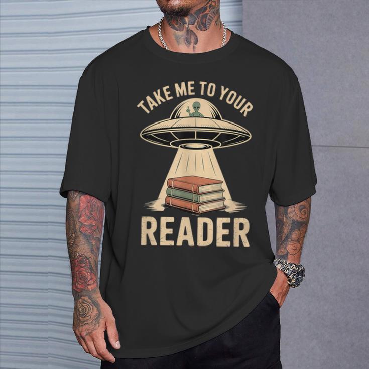 Take Me To Your Reader UFO Alien Book Lover Pun T-Shirt Gifts for Him