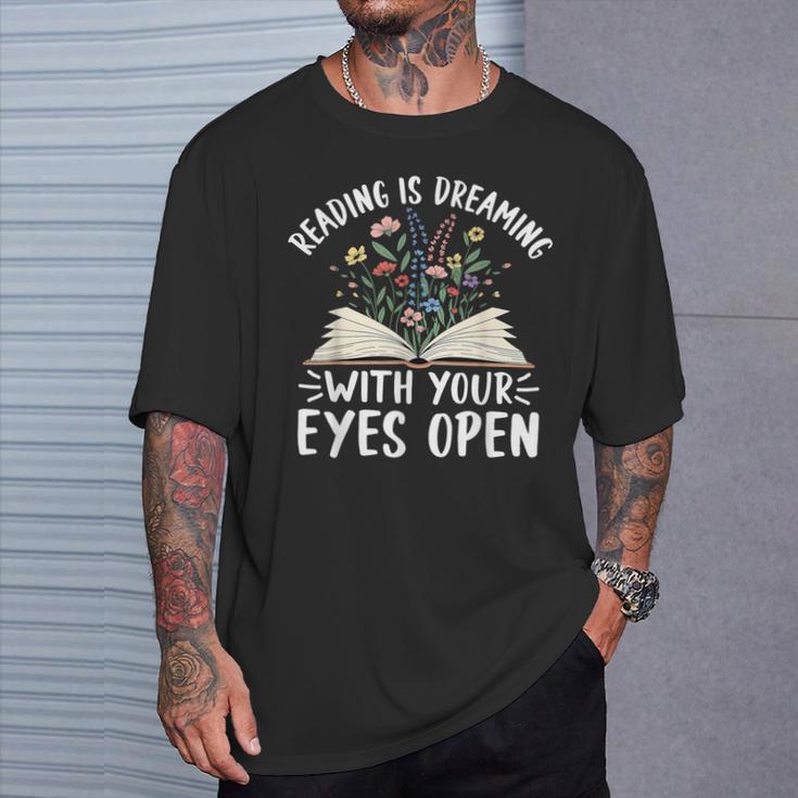 Reading Is Dreaming With Your Eyes Open Floral Book Reading T-Shirt Gifts for Him