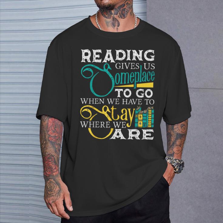 Reading Gives Us Someplace To Go Book Lover Teacher Bookworm Men Women Kids T-Shirt Gifts for Him Reading Gives Us Someplace To Go Book Lover Teacher Bookworm Men Women Kids T-Shirt Gifts for Him