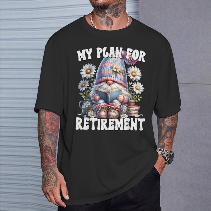 Retired Teacher Gnome Reading A Book Retirement Plan T-Shirt Gifts for Him Retired Teacher Gnome Reading A Book Retirement Plan T-Shirt Gifts for Him