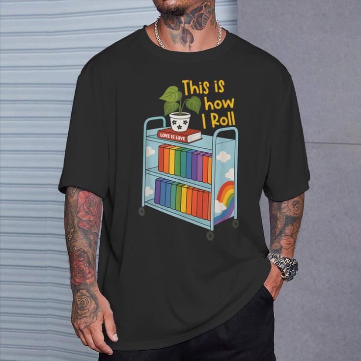 This Is How I Roll Rainbow Book Cart Queer Bookish T-Shirt Gifts for Him