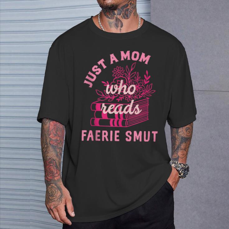 Romantasy Merch Just A Mom Reads Fairy Smut Spicy Book Lover T-Shirt Gifts for Him