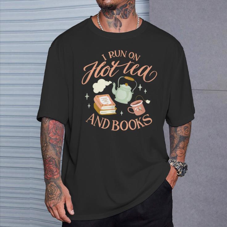 I Run ON HOT Tea & Books Reader Reading Meme T-Shirt Gifts for Him I Run ON HOT Tea & Books Reader Reading Meme T-Shirt Gifts for Him